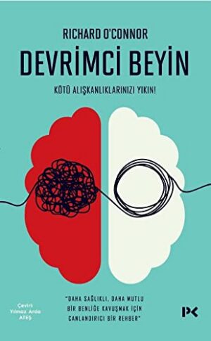 Devrimci Beyin; Kötü Alışkanlıklarınızı Yıkın!