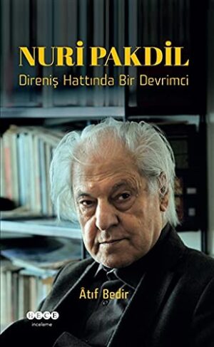 Direniş Hattında Bir Devrimci; Nuri Pakdil