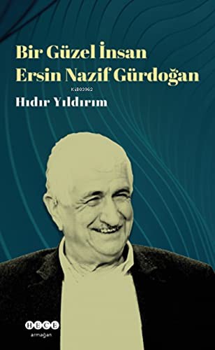 Bir Güzel İnsan Ersin Nazif Gürdoğan