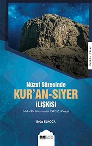 12241153-L.jpg Kuran Siyer İlişkisi; Nuzul Sürecinde