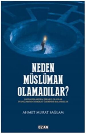 Neden Müslüman Olamadılar?