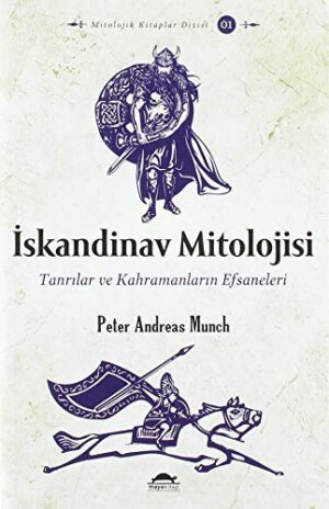 İskandinav Mitolojisi; Tanrılar ve Kahramanların Efsaneleri