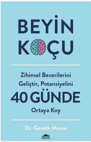 Beyin Koçu; Zihinsel Becerilerini Geliştir, Potansiyelini 40 Günde Ortaya Koy