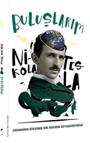 12241448-L.jpg Buluşlarım; Zamanın Ötesinde Bir Mucidin Özyaşamöyküsü