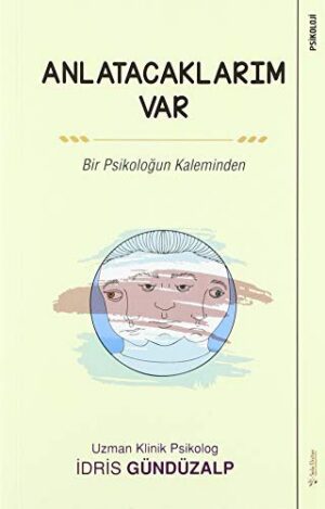 Anlatacaklarım Var; Bir Psikoloğun Kaleminden