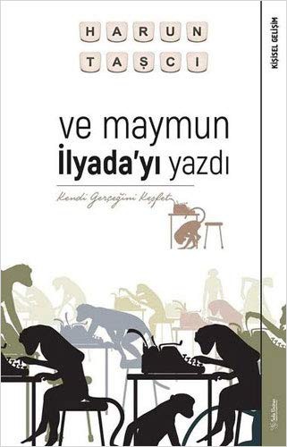 Ve Maymun İlyada'yı Yazdı; Kendi Gerçeğini Keşfet