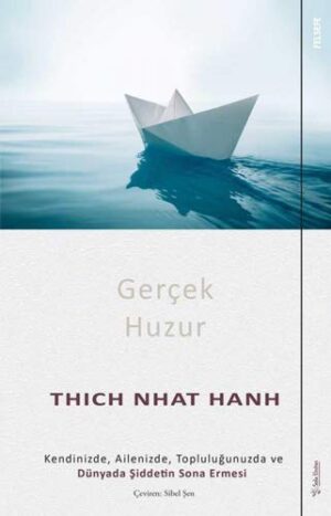 Gerçek Huzur; Kendinizde, Ailenizde, Topluluğunuzda ve Dünyada Şiddetin Sona Ermesi