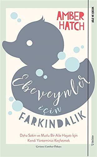 12241582-L.jpg Ebeveynler İçin Farkındalık; Daha Sakin ve Mutlu Bir Aile Hayatı İçin Kendi Yönteminizi Keşfetmek