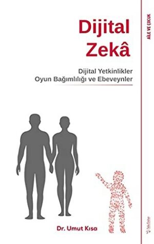 Dijital Zekâ; Dijital Yetinlikler, Oyun Bağımlılığı ve Ebeveynler
