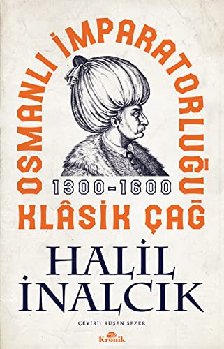 Osmanlı İmparatorluğu Klasik Çağ 1300 - 1600