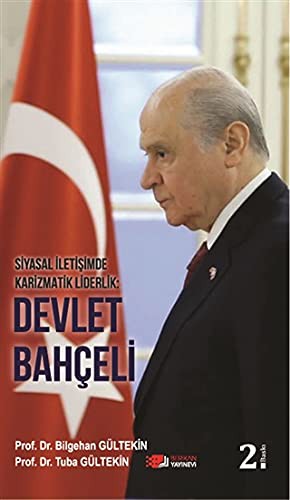 Siyasal İletişimde Karizmatik Liderlik : Devlet Bahçeli