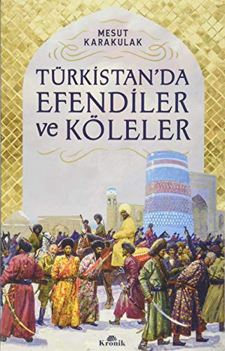 Türkistan'da Efendiler ve Köleler