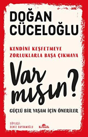 Var Mısın?; Güçlü Bir Yaşam İçin Öneriler