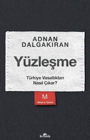 Yüzleşme; Türkiye Vasatlıktan Nasıl Çıkar?