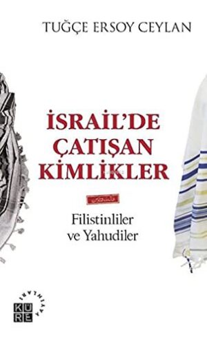İsrail'de Çatışan Kimlikler;Filistinliler ve Yahudiler