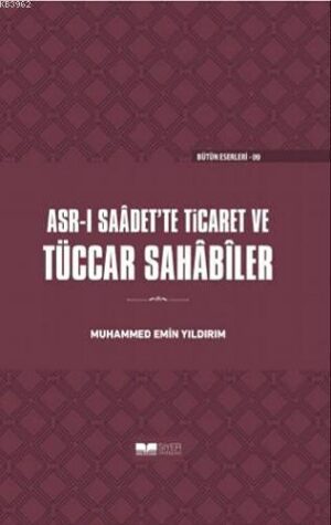 Asr-ı Saadette Ticaret ve Tüccar Sahabiler(Ciltli)