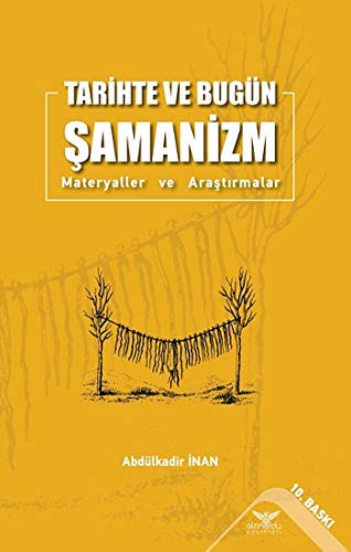 Tarihte ve Bugün Şamanizm; Materyaller ve Araştırmalar
