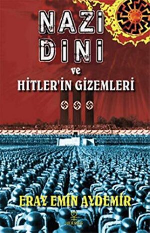 Nazi Dini ve Hitler'in Gizemleri