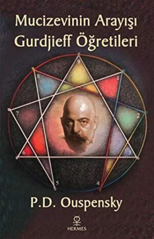 Mucizevinin Arayışı - Gurdjieff'in Öğretileri
