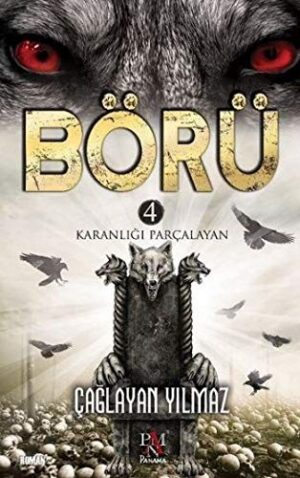 Börü 4; Karanlığı Parçalayan