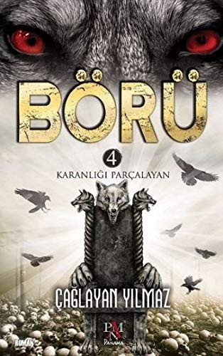 Börü 4; Karanlığı Parçalayan