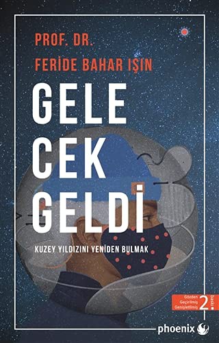 Gelecek Geldi;Kuzey Yıldızını Yeniden Bulmak