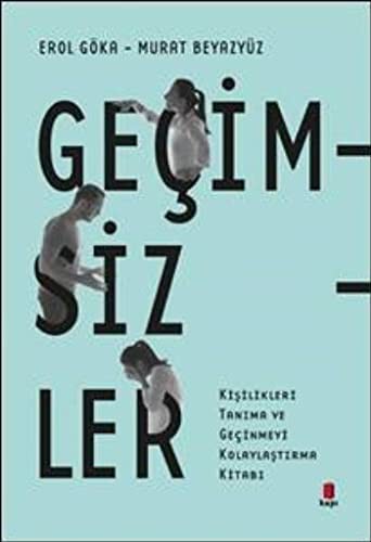 Geçimsizler; Kişilikleri Tanıma ve Geçinmeyi Kolaylaştırma Kitabı