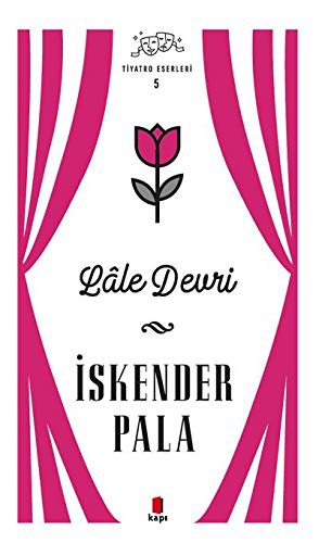 Lale Devri; Tiyatro Eserleri 5