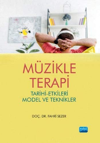 Müzikle Terapi; Tarihi Etkileri Model ve Teknikler