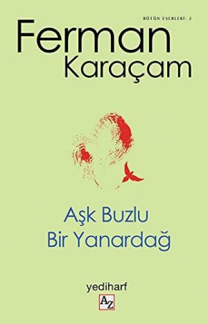 Aşk Buzlu Bir Yanardağ