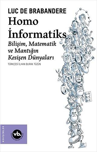 12244213-L.jpg Homo İnformatiks - Bilişim Matematik ve Mantığın Kesişen Dünyaları
