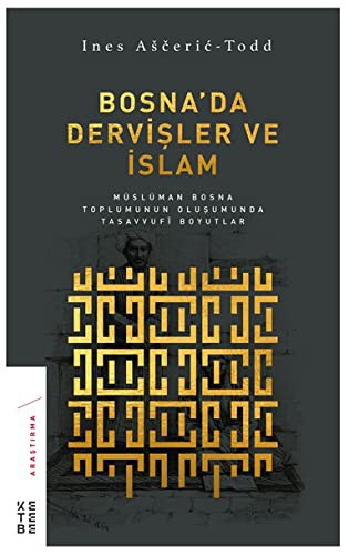 12244236-L.jpg Bosna'da Dervişler ve İslam; Müslüman Bosna Toplumunun Oluşumunda Tasavvufi Boyutlar