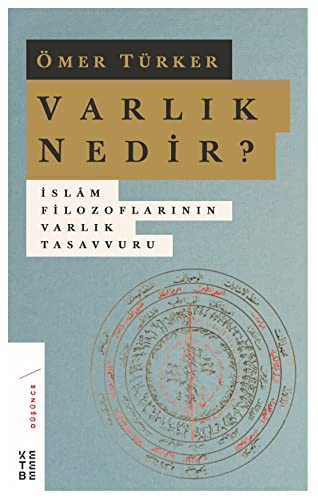 Varlık Nedir?; İslam Filozoflarının Varlık Tasavvuru