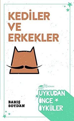 Kediler ve Erkekler; Uykudan Önce Öyküler