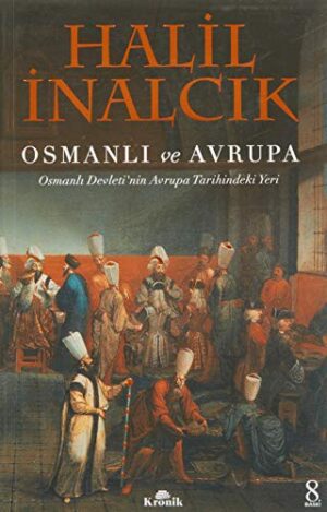 Osmanlı ve Avrupa; Osmanlı Devleti'nin Avrupa Tarihindeki Yeri