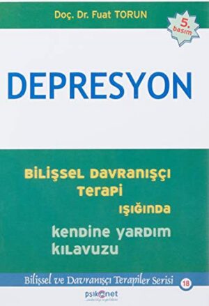 Depresyon; Bilişsel Davranışçı Terapi Işığında Kendine Yardım Kılavuzu