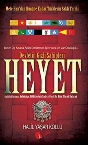 Heyet Devletin Gizli Sahipleri; Mete Han'dan Bugüne Kadar Türklerin Saklı Tarihi