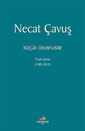 Küçük Okyanuslar; Toplu Şiirler (1983 - 2013)