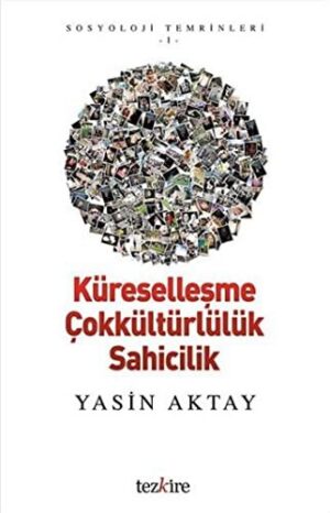 Küreselleşme Çokkültürlülük Sahicilik; Sosyoloji Temrinleri 1