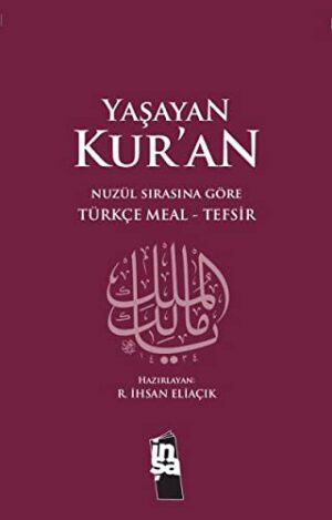 Yaşayan Kur'an (Nüzul Sırasına Göre); Türkçe Meal - Tefsir