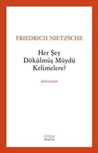 Her Şey Dökülmüş Müydü Kelimelere ?