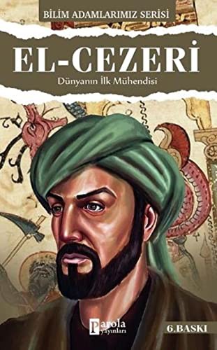 El-Cezeri; Dünyanın İlk Mühendisi