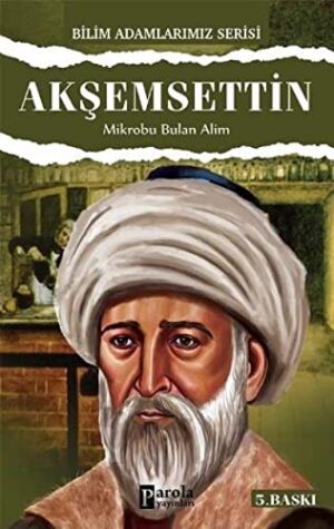 Akşemsettin; Mikrobu Bulan Alim