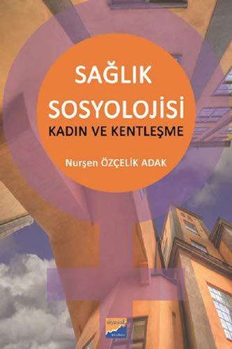Sağlık Sosyolojisi; Kadın Ve Kentleşme