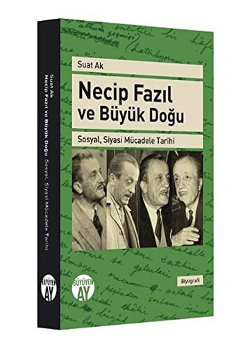 Necip Fazıl Ve Büyük Doğu; Sosyal Siyasi Mücadele Tarihi