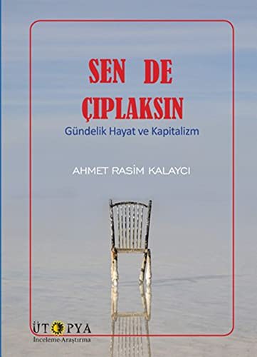 Sen de Çıplaksın; Gündelik Hayat ve Kapitalizm