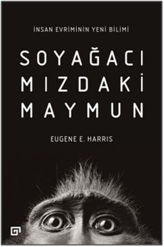 Soyağacımızdaki Maymun; İnsan Evriminin Yeni Bilimi