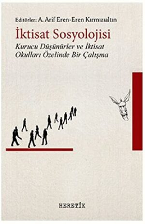İktisat Sosyolojisi; Kurucu Düşünürler ve İktisat Okulları Özelinde Bir Çalışma