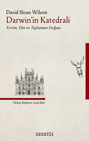 Darwin'in Katedrali : Evrim, Din ve Toplumun Doğası
