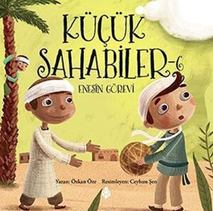 Küçük Sahabiler 6; Enes'in Görevi